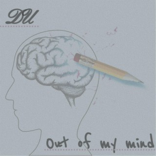 Out of My Mind lyrics | Boomplay Music