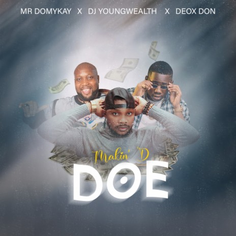 Making D Doe ft. Dj Youngwealth & Deox Don | Boomplay Music