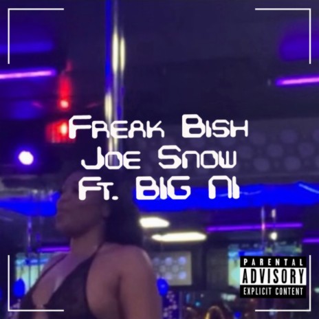 Freak Bish ft. BIG NI | Boomplay Music