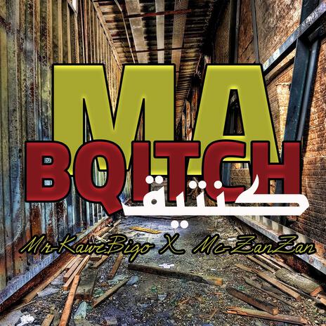 Ma B9itch Kanti9 ft. Mc-ZanZan | Boomplay Music