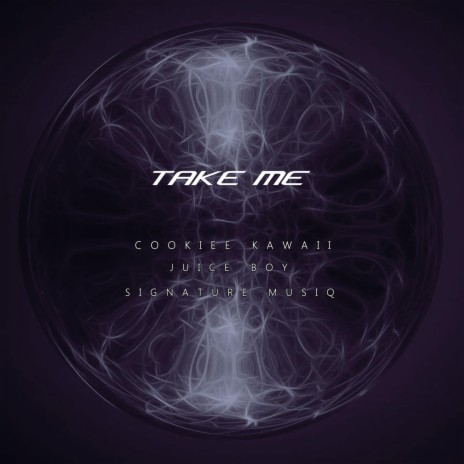Take Me ft. Juice Boy & Signature Musiq | Boomplay Music
