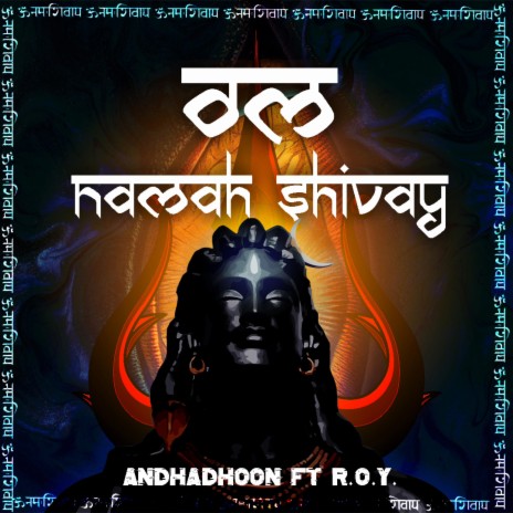 Om Namah Shivay ft. R.O.Y | Boomplay Music