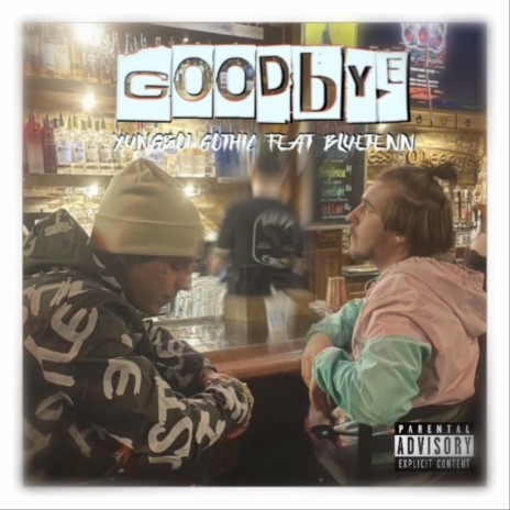 Goodbye ft. Bluetenn | Boomplay Music
