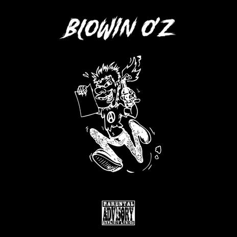 Blowin O'z | Boomplay Music