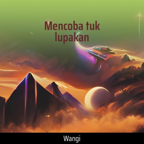 Mencoba Tuk Lupakan | Boomplay Music