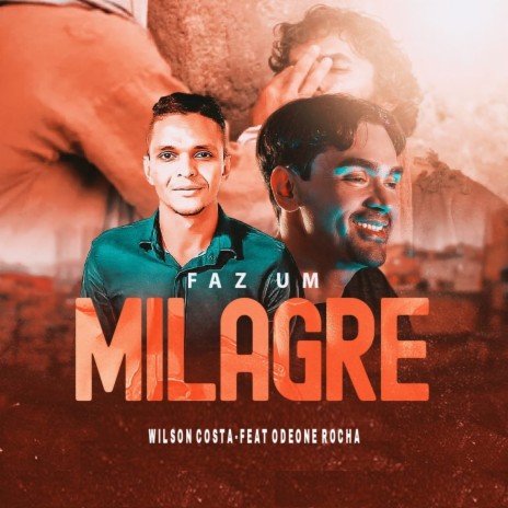 Faz um Milagre ft. Odeone Rocha | Boomplay Music