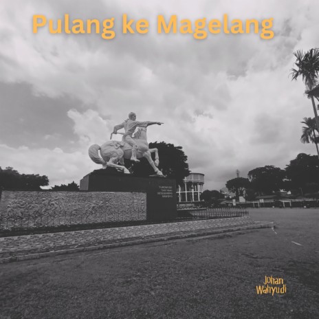 Pulang ke Magelang | Boomplay Music