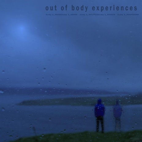 Out of body experiences | Boomplay Music