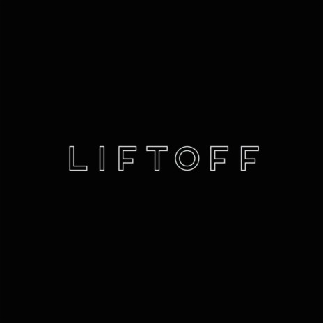 Liftoff | Boomplay Music