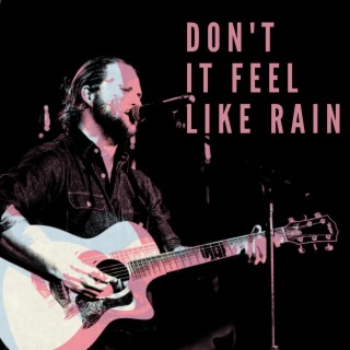 Don't It Feel Like Rain