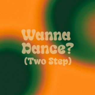 Wanna Dance? (TwoStep)