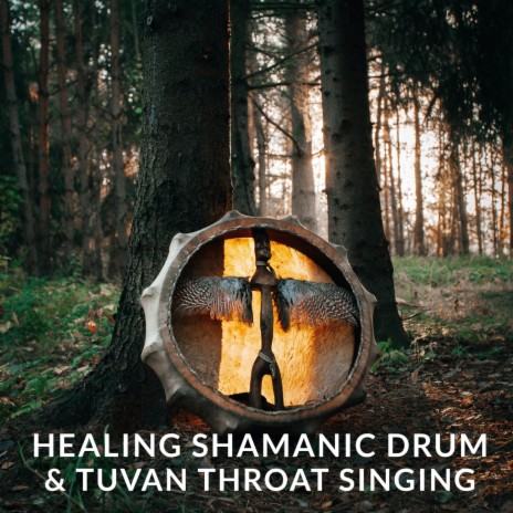 Healing Shamanic Drum & Tuvan Throat Singing | Boomplay Music