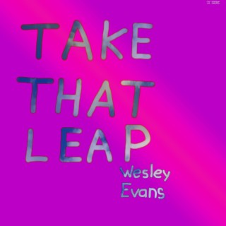 Take That Leap