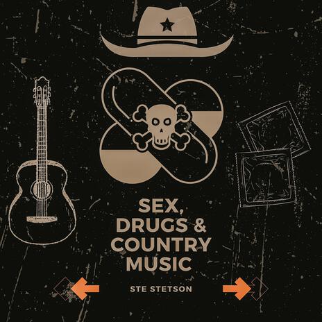 Sex, Drugs & Country Music | Boomplay Music