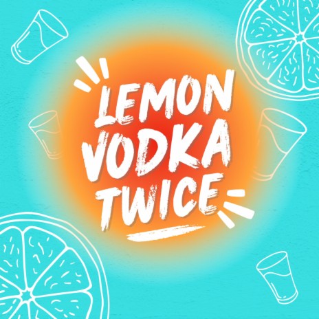 Lemon Vodka Twice (Club Mix)