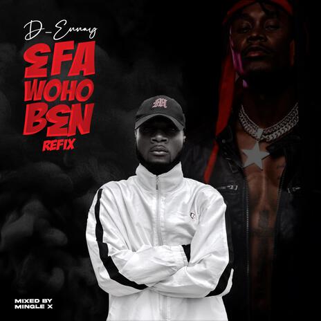 Efa Woho Ben (Freestyle). | Boomplay Music