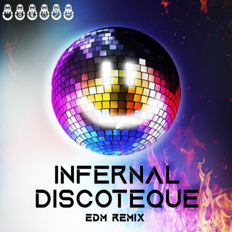 Infernal Discoteque (EDM Remix) | Boomplay Music