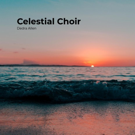 Celestial Choir | Boomplay Music
