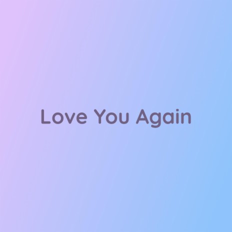 Love You Again | Boomplay Music