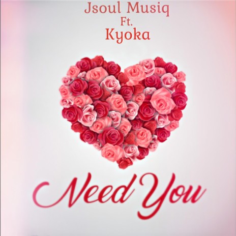 Need You ft. KykoaMusiq | Boomplay Music