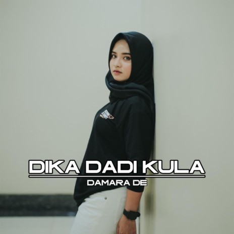 Dika Dadi Kula | Boomplay Music