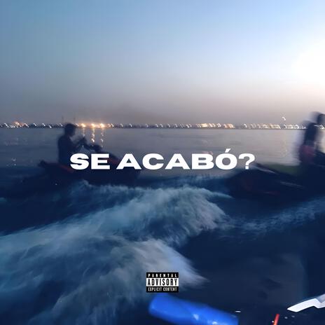 Se acabó? | Boomplay Music