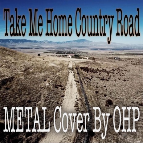 Take Me Home Country Road (Metal Cover) | Boomplay Music