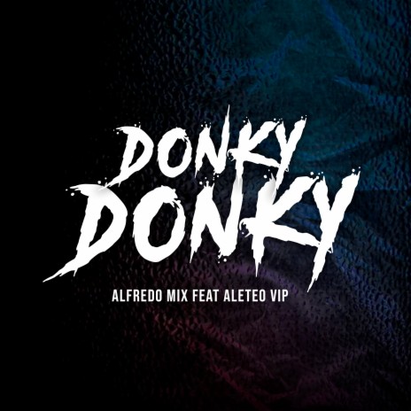 Donky Donky ft. Aleteo VIP | Boomplay Music