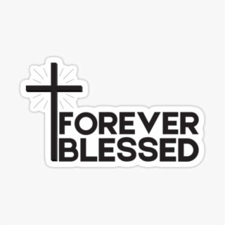 Forever Blessed
