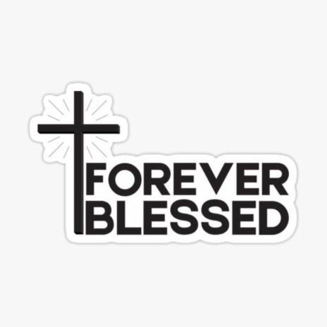 Forever Blessed ft. Amazing | Boomplay Music