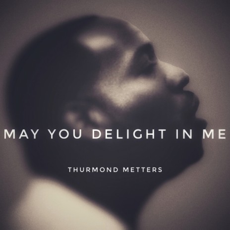 May You Delight in Me | Boomplay Music