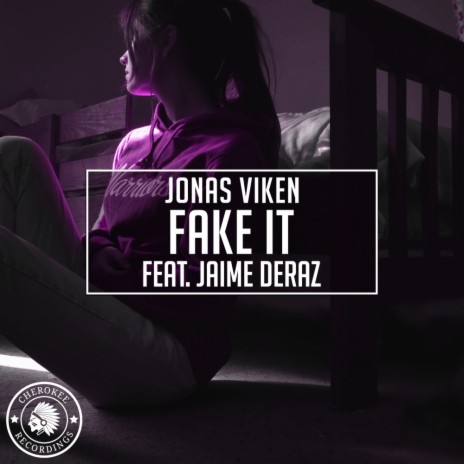 Fake It ft. Jaime Deraz