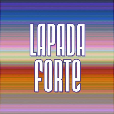 Lapada Forte ft. Mc Michel SP & 77 Trend | Boomplay Music