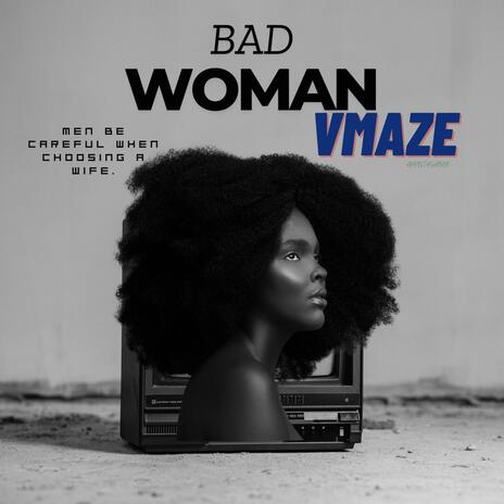 Bad Woman | Boomplay Music