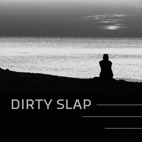 Dirty Slap | Boomplay Music