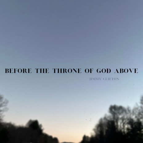 Before The Throne Of God Above