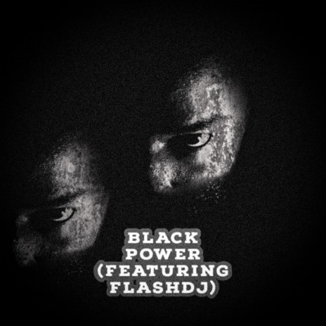 Black Power ft. FlashDJ | Boomplay Music