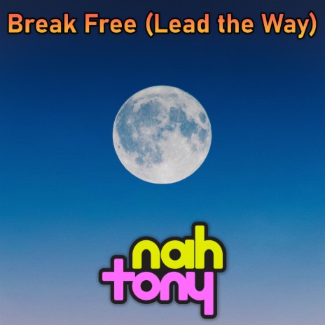 Break Free (Lead the Way) [From Super Mario Odyssey] | Boomplay Music