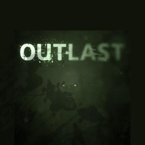 OUTLAST | Boomplay Music