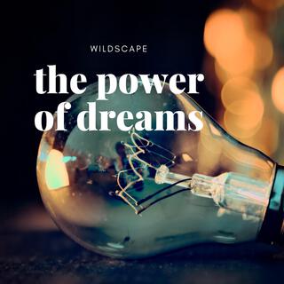 the power of dreams