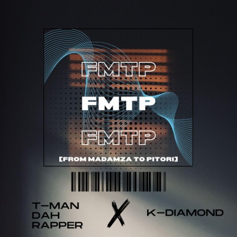 FMTP (From Madamza To Pitori) ft. K-Diamond | Boomplay Music