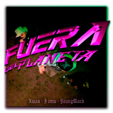 Fuera del planeta ft. Youngblack & J vera