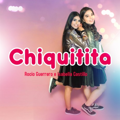 Chiquitita ft. Isabella Castillo | Boomplay Music