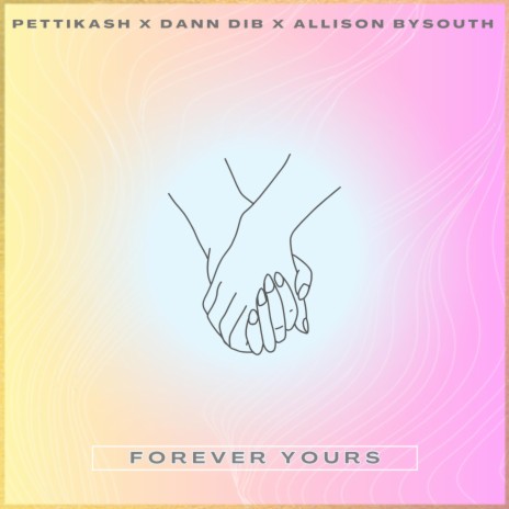 Forever Yours ft. Dann Dib & Allison Bysouth | Boomplay Music