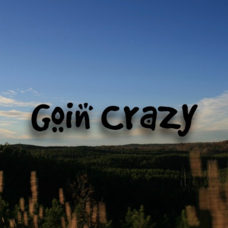 Goin Crazy ft. JayMoneyThaGod | Boomplay Music