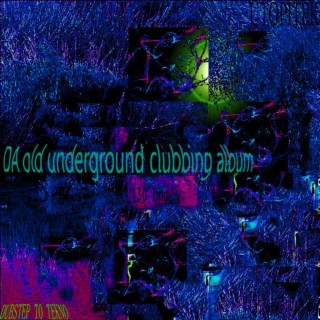 da old underground clubbing album