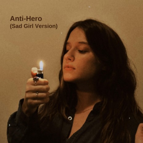 Anti-Hero (Sad Girl Version) | Boomplay Music