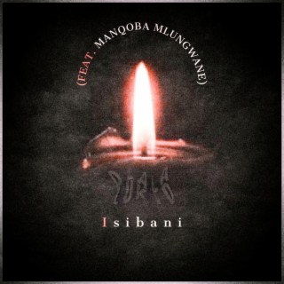 Isibani ft. Manqoba Mlungwana lyrics | Boomplay Music