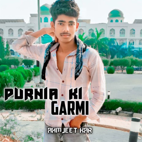 Purnia Ki Garmi | Boomplay Music