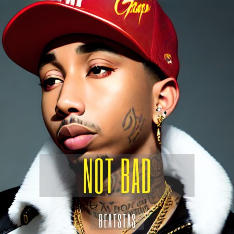 Not Bad | Boomplay Music